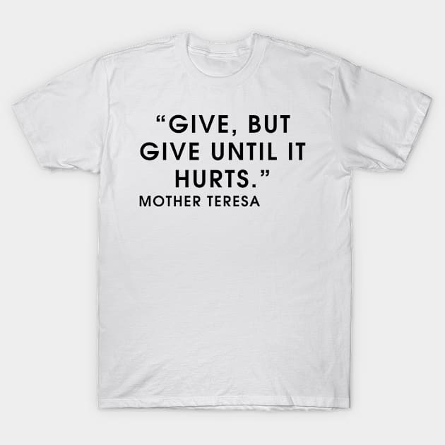 quote Mother Teresa about charity T-Shirt by AshleyMcDonald